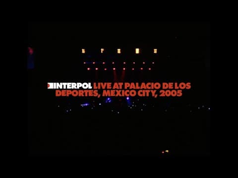 Interpol - Mexico City, Mexico (2005)
